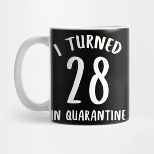 I Turned 28 In Quarantine Mug